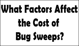 Bug Sweeping Cost Factors in Staines
